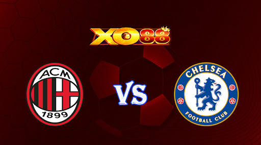 xo88 Nhận định soi kèo AC Milan vs Chelsea 02h00 ngày 12/10/2022 - Champions League