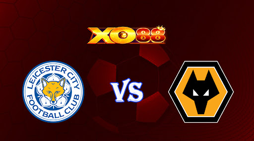 xo88 Nhận định soi kèo Leicester vs Wolves 21h00 ngày 22/04/2023 Ngoại Hạng Anh