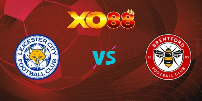 xo88 Nhận định soi kèo Leicester City vs Brentford, 03h00 ngày 22/02/2025