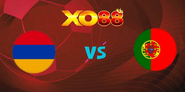 xo88 Nhận định soi kèo Armenia vs Bồ Đào Nha, 23h00 ngày 06/09/2025