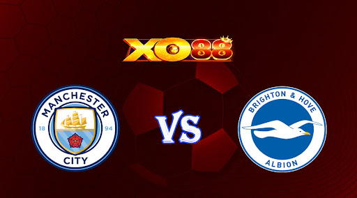 xo88 Nhận định soi kèo Manchester City vs Brighton 21h00 ngày 22/10/2022 - Ngoại Hạng Anh