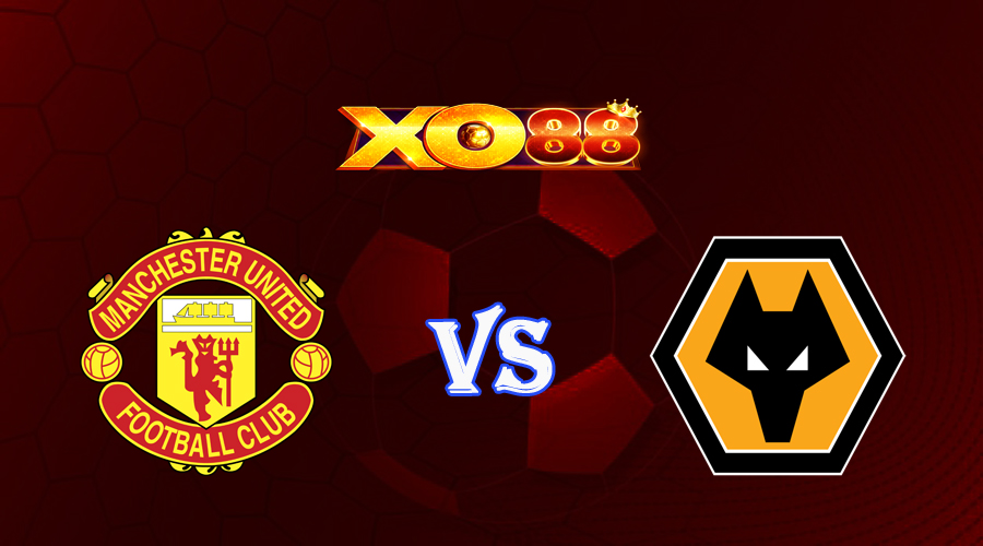 xo88 Nhận định soi kèo Manchester Utd vs Wolves 21h00 ngày 13/05/2023 Ngoại Hạng Anh