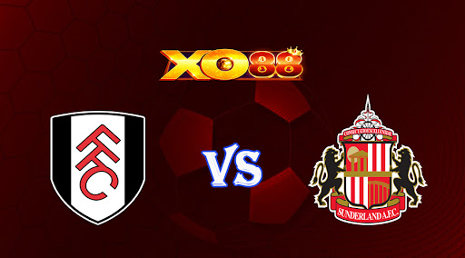xo88 Nhận định soi kèo Fulham vs Sunderland 22h00 ngày 28/01/2023 Cup FA