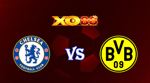 xo88 Nhận định soi kèo Chelsea vs Dortmund 03h00 ngày 08/03/2023 Champions League