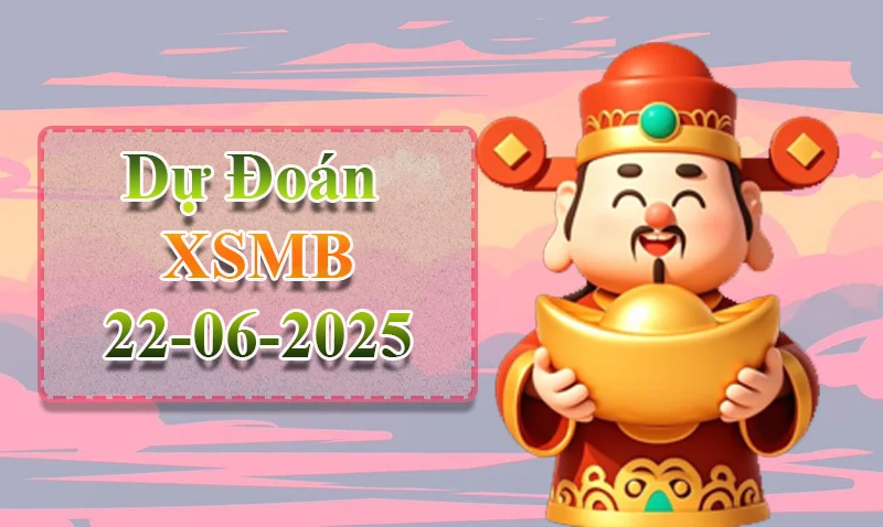 xo88 Dự đoán XSMB ngày 22/06 – Dự đoán XSMB hôm nay