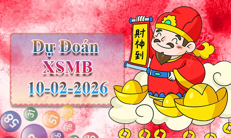 xo88 Dự đoán XSMB ngày 10/02 - Dự đoán XSMB hôm nay