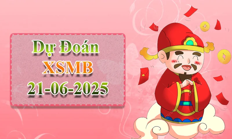 xo88 Dự đoán XSMB ngày 21/06 – Dự đoán XSMB hôm nay