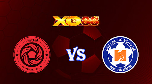 xo88 Nhận định soi kèo Viettel vs Đà Nẵng 17h00 ngày 19/11/2022 - VĐQG Việt Nam