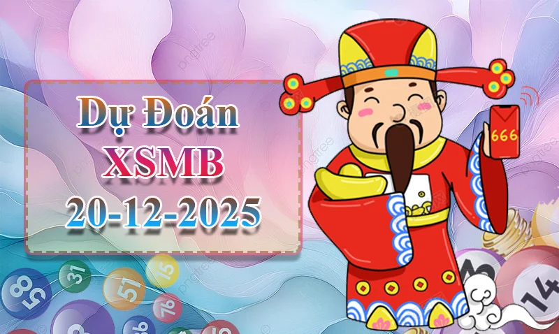xo88 Dự đoán XSMB ngày 20/12 - Dự đoán XSMB hôm nay